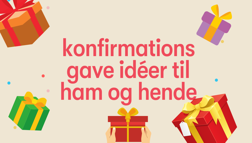 Konfirmationsgave ideer